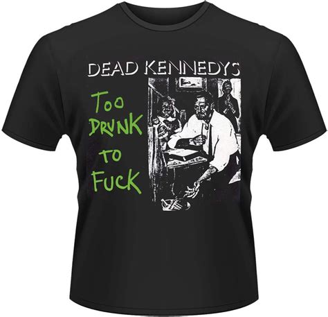 dead kennedys too drunk shirt